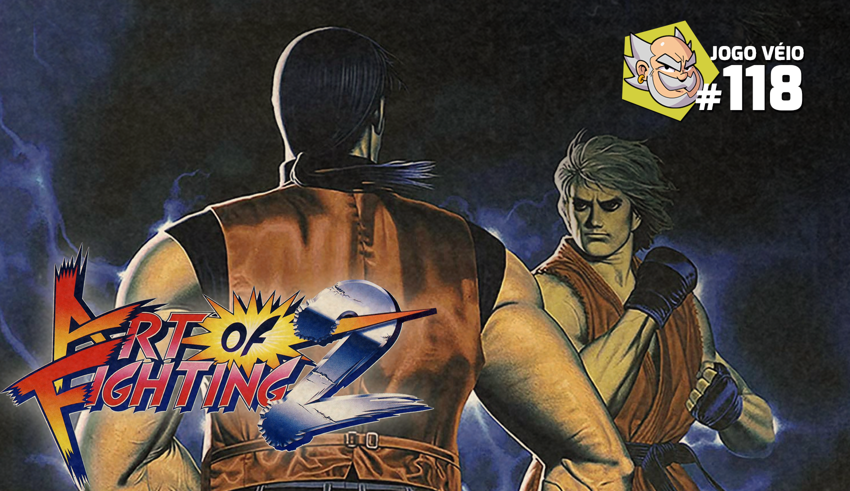 Capa do episódio 118 — Art of Fighting 2