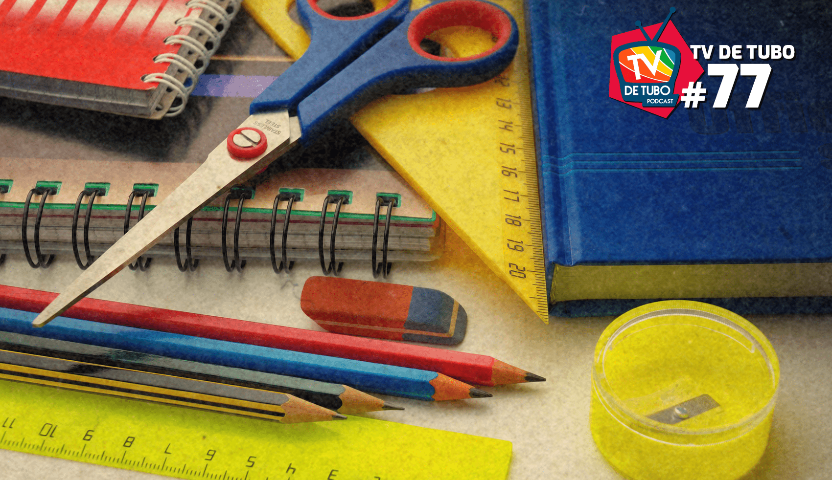 Capa do episódio 77 — Nos tempos da escola (Desligue a TV)