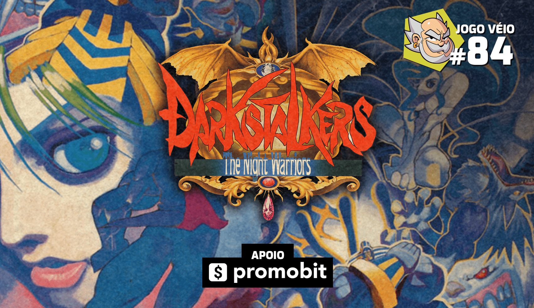 Capa do episódio 84 — Darkstalkers