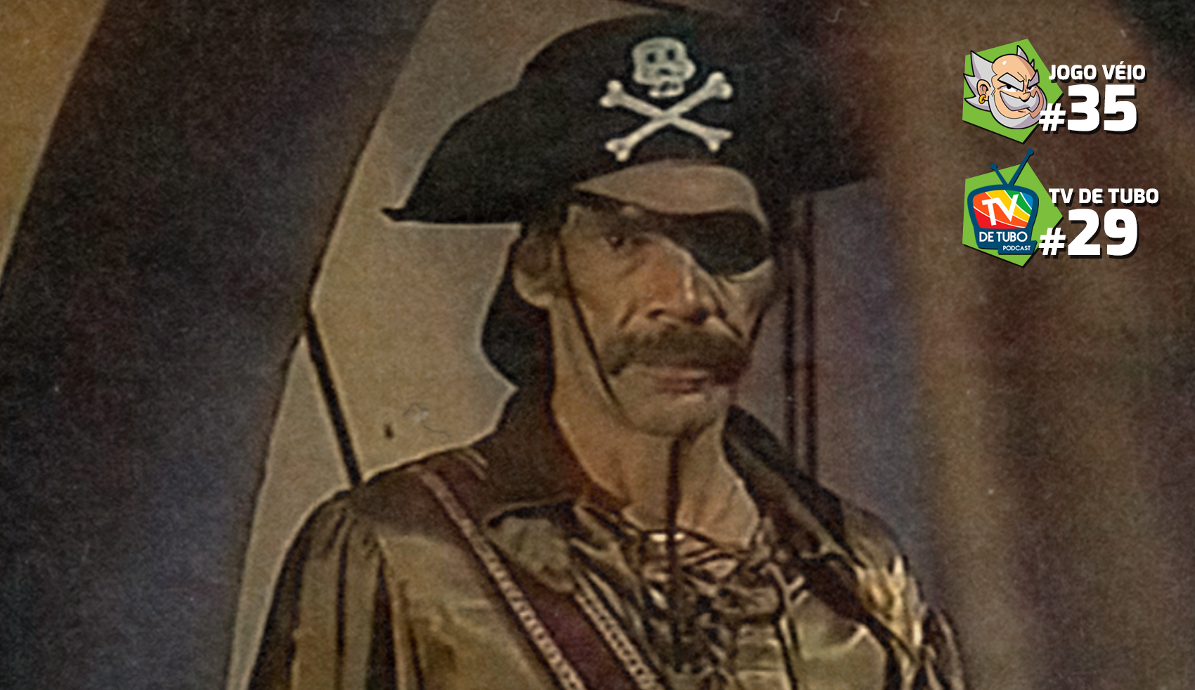 Capa do episódio 35 — Jogo Véio #35 / TV de Tubo #29 – Um pouco mais sobre pirataria