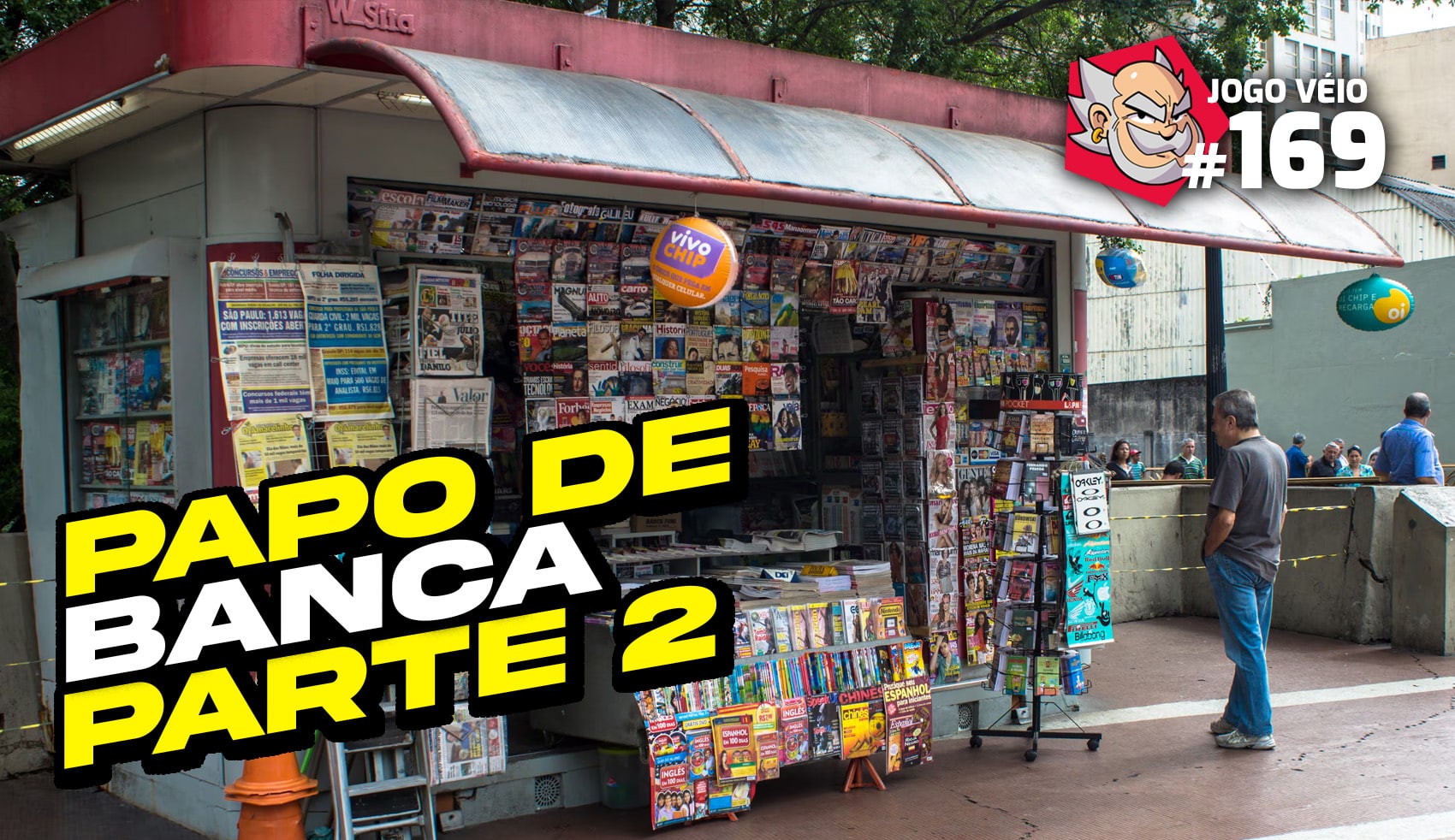 Capa do episódio 169 — Bate-Papo de Banca de Jornal (Parte 2)