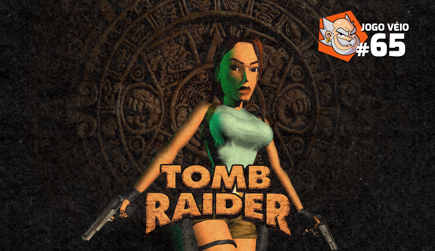 Capa do episódio 65 — Tomb Raider