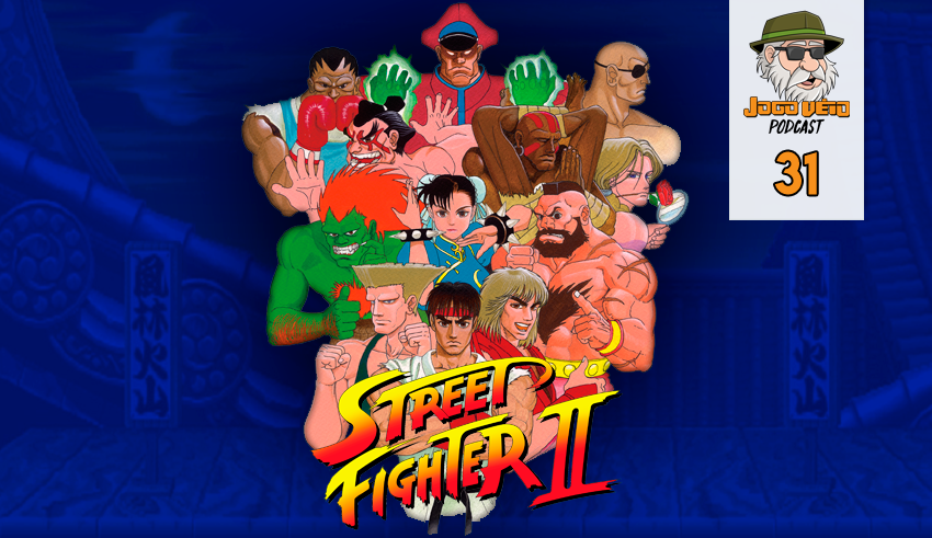 Capa do episódio 31 — Street Fighter II
