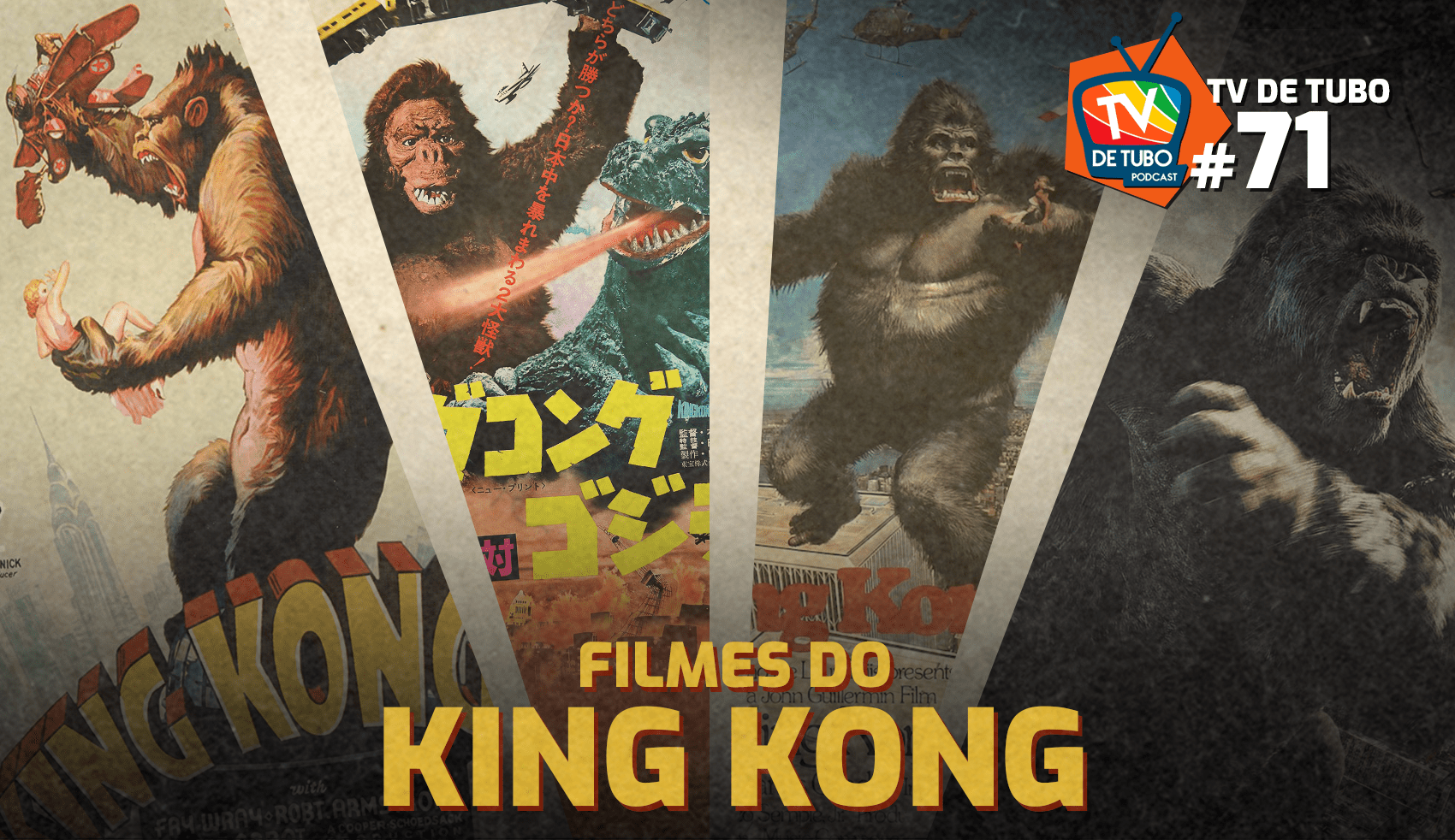 Capa do episódio 71 — Filmes do King Kong