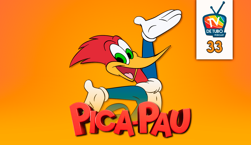 Capa do episódio 33 — Pica-Pau